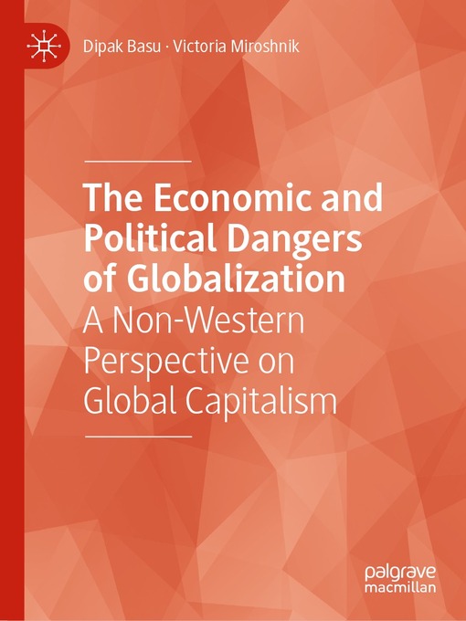 Title details for The Economic and Political Dangers of Globalization by Dipak Basu - Available